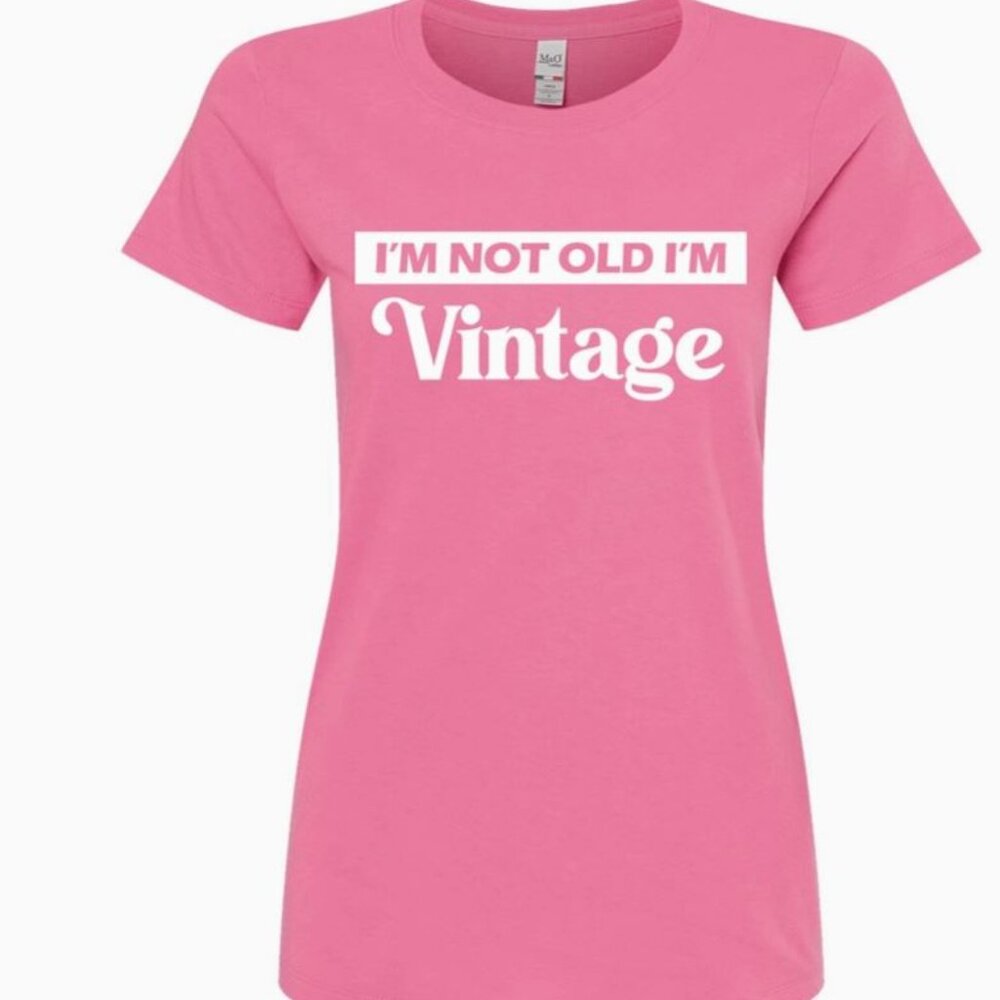 I'm Not Old I'm Vintage Women's/Ladies T-Shirt
